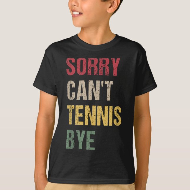 Camiseta Sorry Can't Tennis Bye  (Frente)