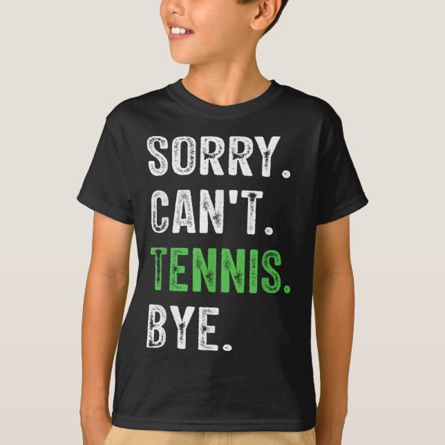 Camiseta Sorry Can't Tennis Bye  (Frente)