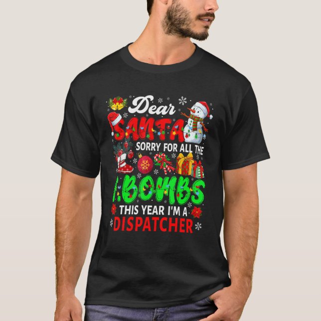 Camiseta Sorry For All The F Bombs I'm Dispatcher Xmas Sant (Frente)