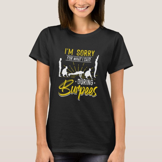 Camiseta Sorry for what I said during Burpees Design (Frente)