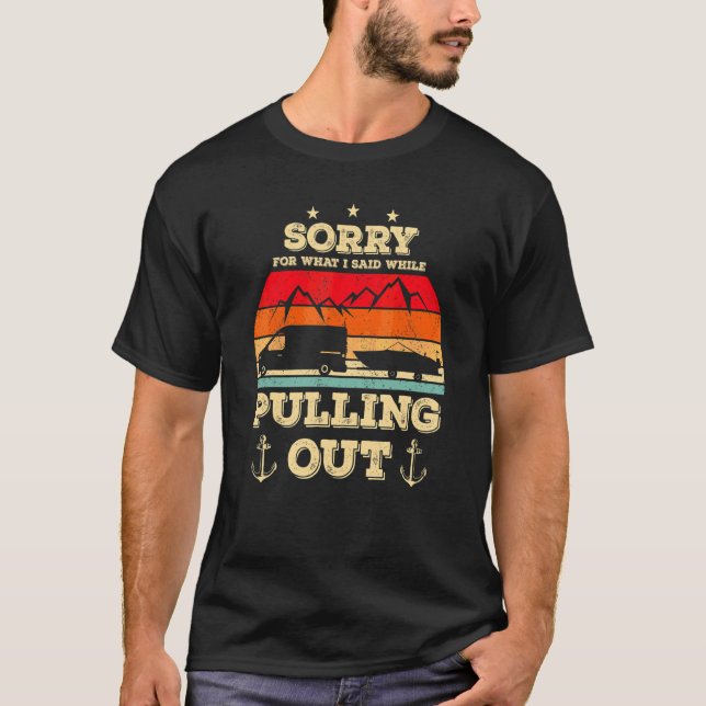 Camiseta Sorry For What I Said While Pulling Out   Boating  (Frente)
