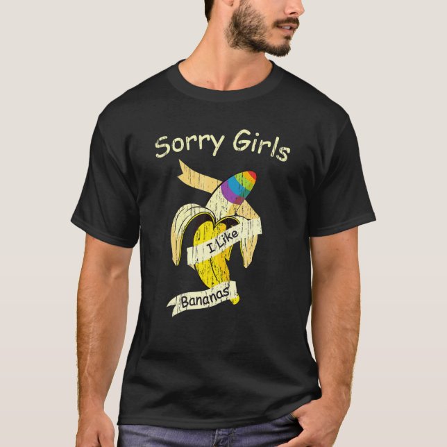Camiseta Sorry Girls I Like Bananas Gay Pride Month Lgbtq R (Frente)