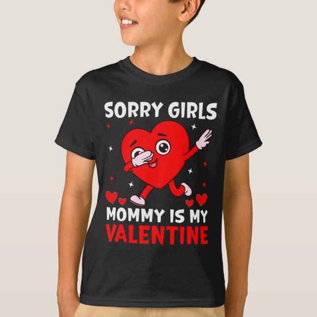 Camiseta Sorry Girls Mom Is My Valentine Toddler Boy Valent (Frente)