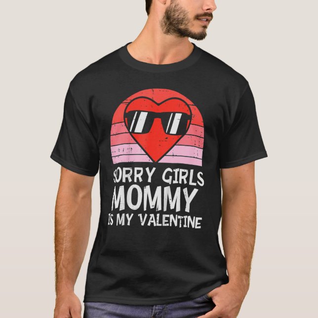 Camiseta Sorry Girls Mommy Is My Valentine Baby Boys Valent (Frente)