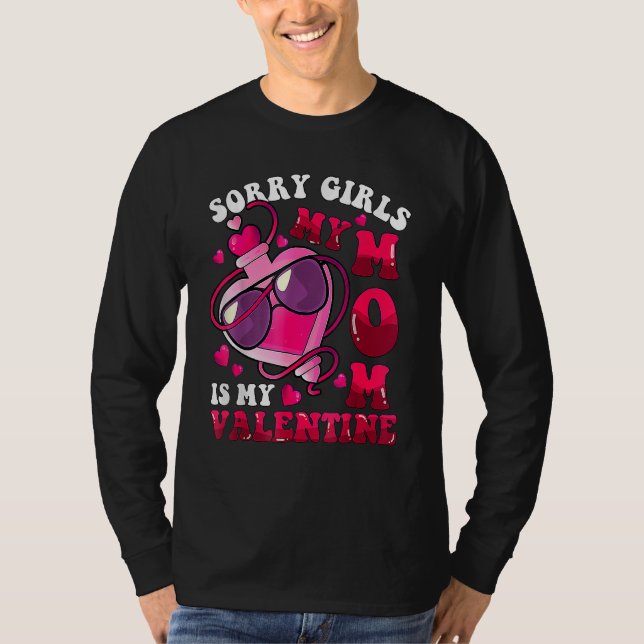 Camiseta Sorry Girls My Mom Is My Valentine Men Boys Kids C (Frente)