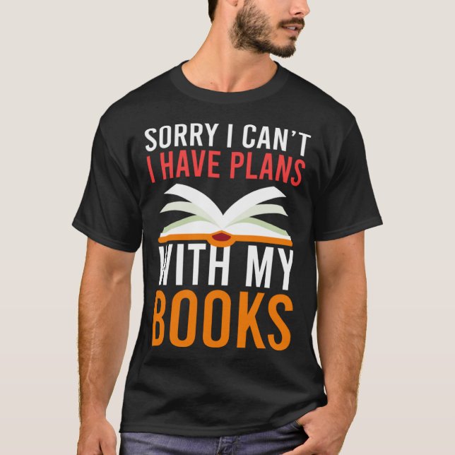 Camiseta Sorry I Can t I Have Plans With My Books Bibliophi (Frente)