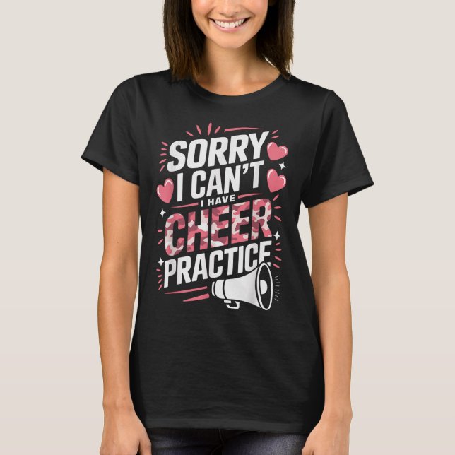 Camiseta Sorry I Can't I Have Cheer Practice Cheerleader  (Frente)