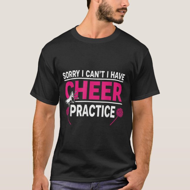 Camiseta Sorry I Can't I Have Cheer Practice Cheerleader Ch (Frente)