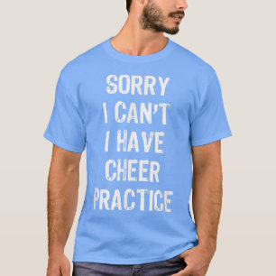 Camiseta Sorry I Can't I Have Cheer Practice Funny Gift Che