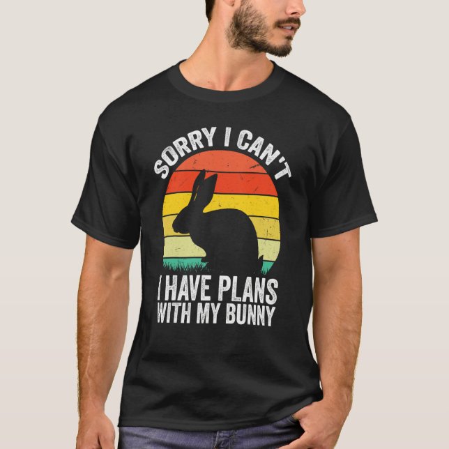 Camiseta Sorry I Can't I Have Plans With My Bunny Easter Da (Frente)