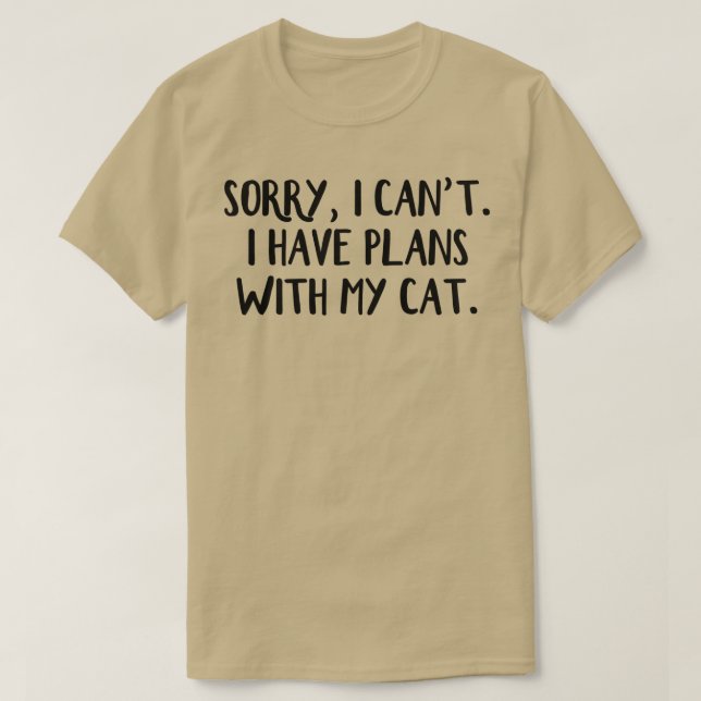 Camiseta Sorry I Can't I Have Plans With My Cat  (Frente do Design)