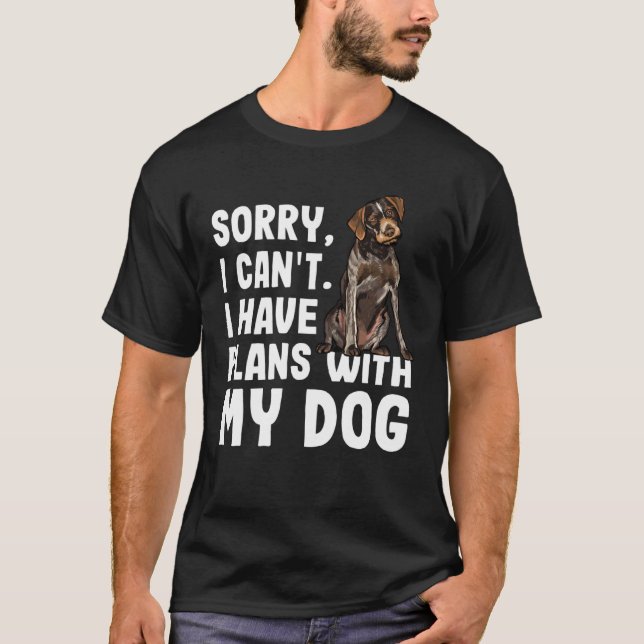 Camiseta Sorry I Cant I Have Plans With My German Wirehaire (Frente)