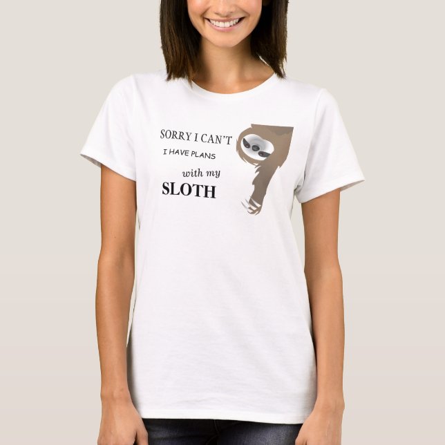Camiseta Sorry I Can't I Have Plans with My Sloth T-Shirt (Frente)