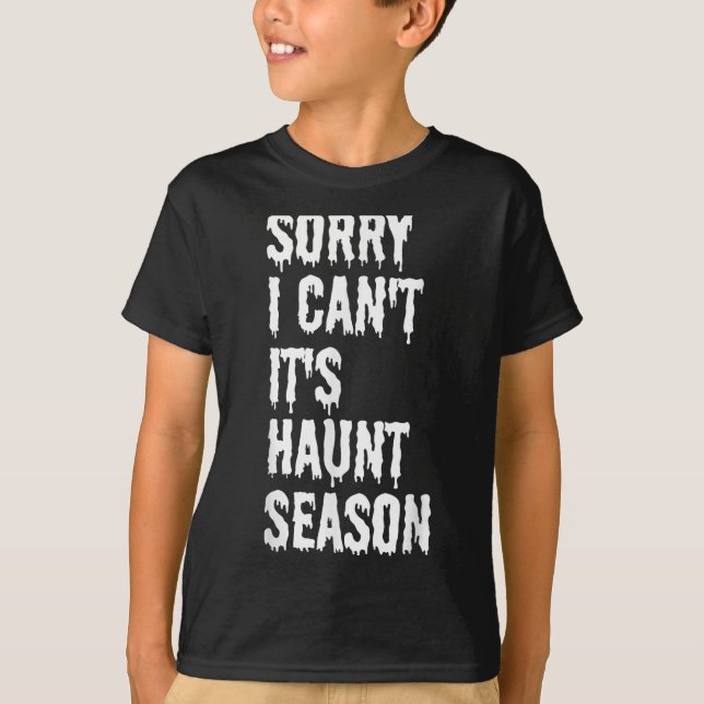 Camiseta Sorry I Can't It's Haunt Season Funny Halloween Gh (Frente)