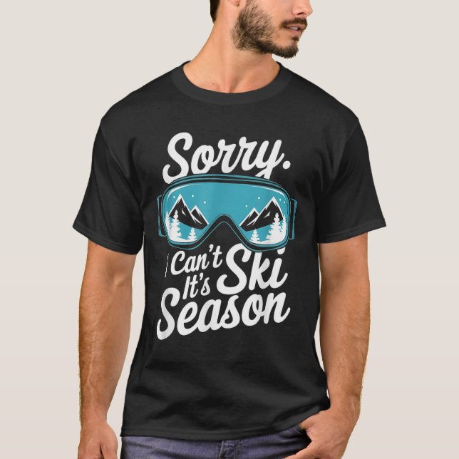 Camiseta Sorry I Can't It's Ski Season Winter Srts  (Frente)