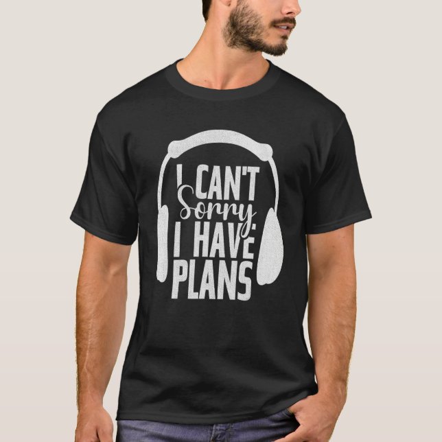 Camiseta Sorry I Have Plans Girl Boy Gaming Adventure Gamer (Frente)