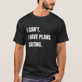 Camiseta Sorry I Have Plans Skating