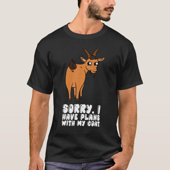 Camiseta Sorry I Have Plans With My Goat (Frente)