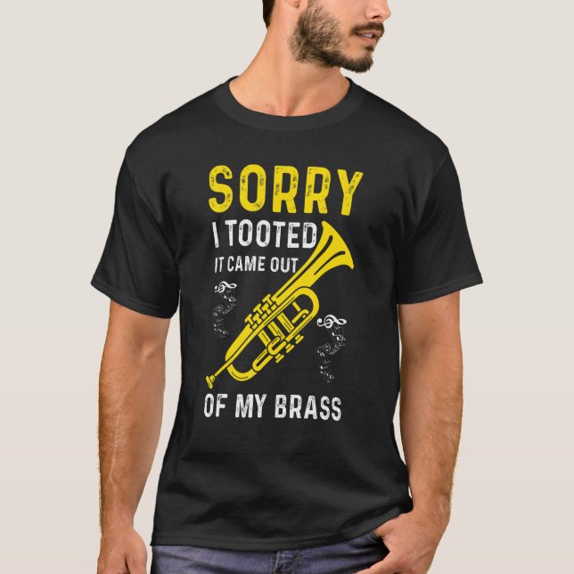 Camiseta Sorry I Tooted It Came Out Of My Brass Funny Trump (Frente)