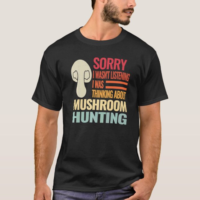 Camiseta Sorry I wasn't Retro fungi mushroom mushroom hunti (Frente)