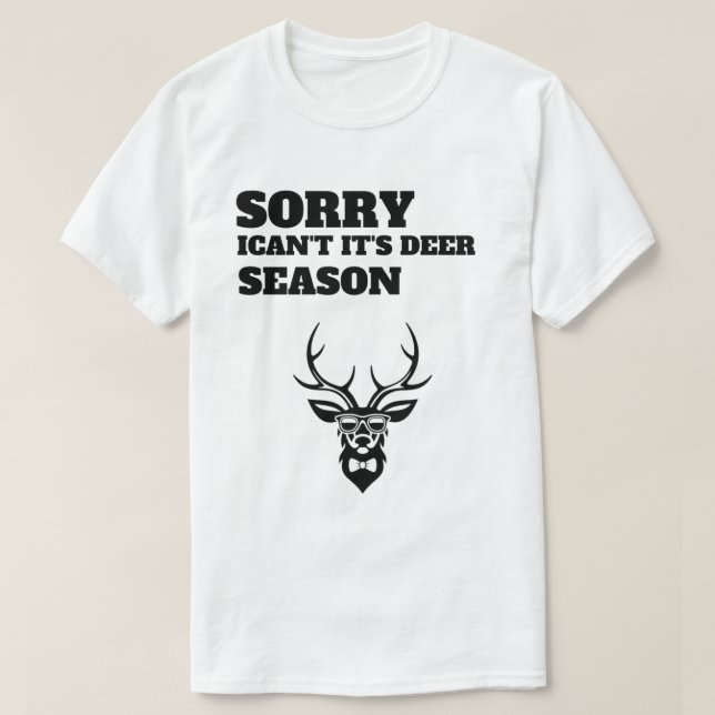 Camiseta Sorry ican't it's deer season  funny t-shirt  (Frente do Design)
