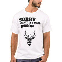 Sorry ican't it's deer season funny t-shirt