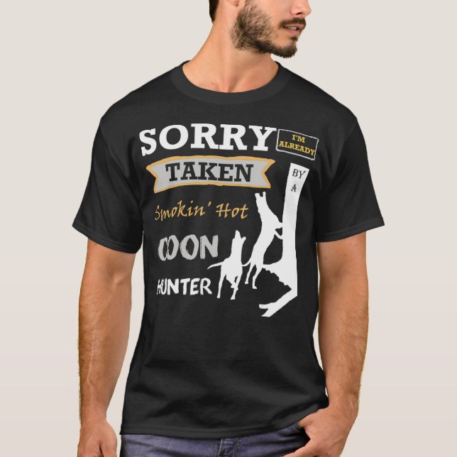 Camiseta Sorry Im Already Taken By A Smokin Hot Coon (Frente)