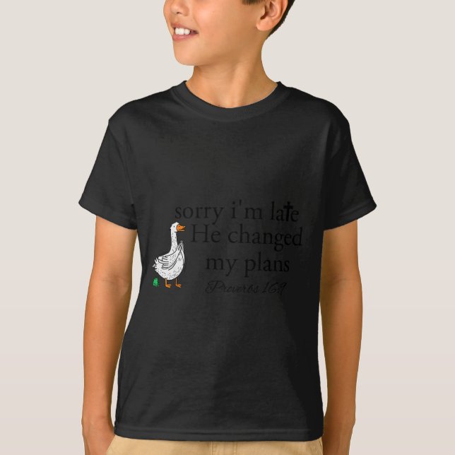 Camiseta Sorry I'm Late Funny Goose Christian Bible Verse F (Frente)