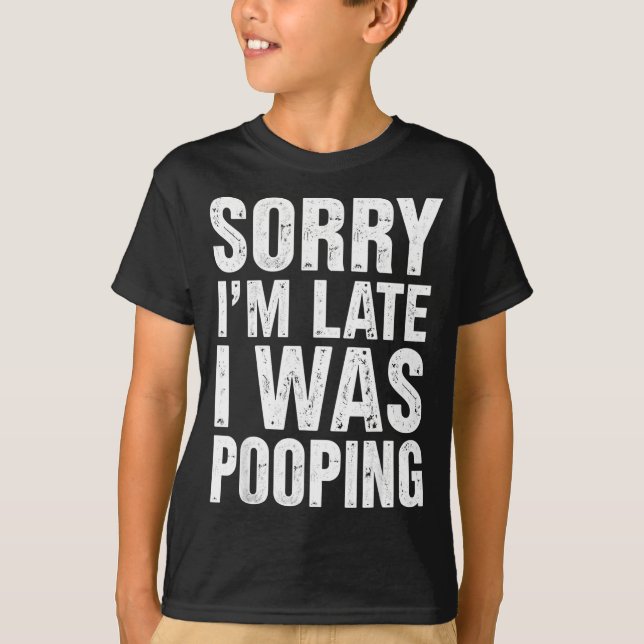 Camiseta Sorry I'm Late I Was Ong  (Frente)