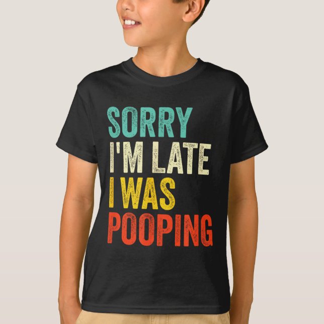 Camiseta Sorry I'm Late I Was Ong Funny Toilet Joke  (Frente)