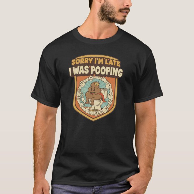 Camiseta Sorry I'm Late I Was Pooping Retro Funny Toilet  (Frente)