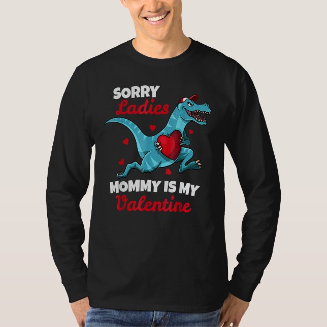 Camiseta Sorry Ladies Mommy Is My Valentin Day For Boys (Frente)