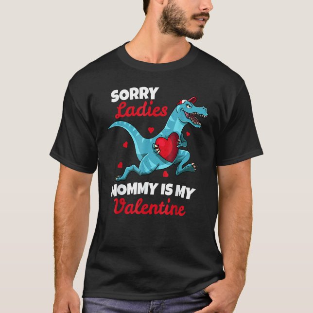 Camiseta Sorry Ladies Mommy Is My Valentin Day For Boys (Frente)