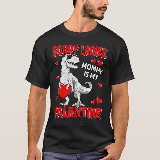 Camiseta Sorry Ladies Mommy Is My Valentine Day Shirts for  (Frente)