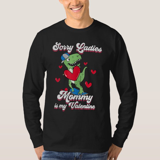 Camiseta Sorry Ladies Mommy Is My Valentine Valentine Day C (Frente)
