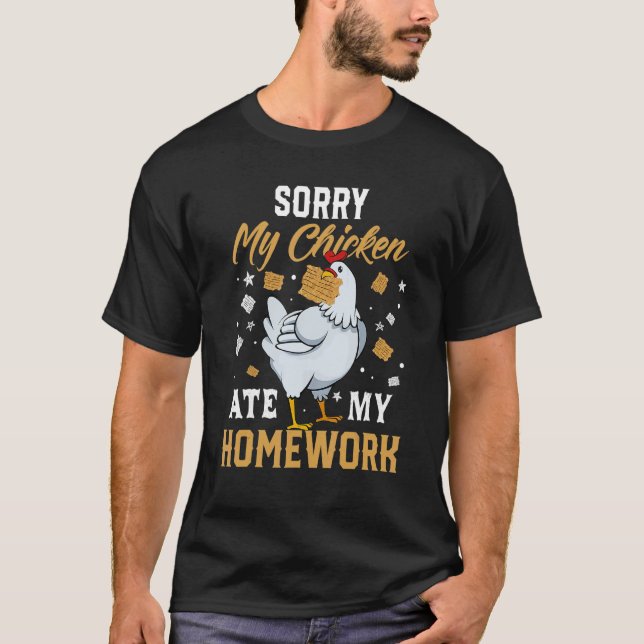 Camiseta Sorry My Chickens Ate My Homework   Back To School (Frente)