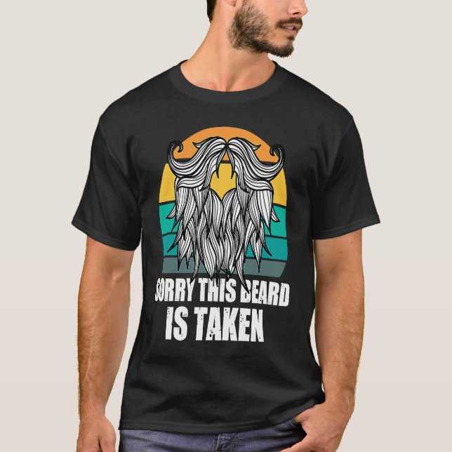 Camiseta Sorry This Beard Is Taken Bearded Men  Quote Desig (Frente)