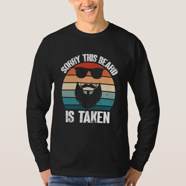 Camiseta Sorry This Beard Is Taken Bearded Men Quote Design (Frente)