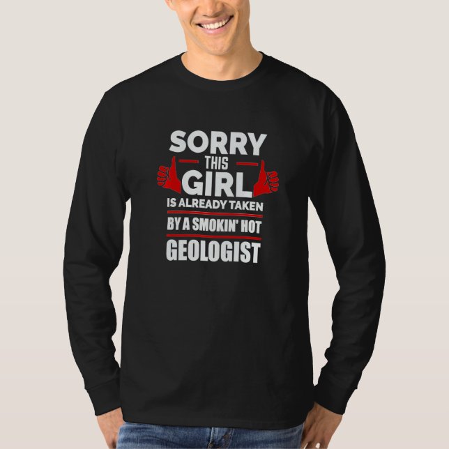 Camiseta Sorry This Girl Is Taken By A Hot Geologist Relati (Frente)