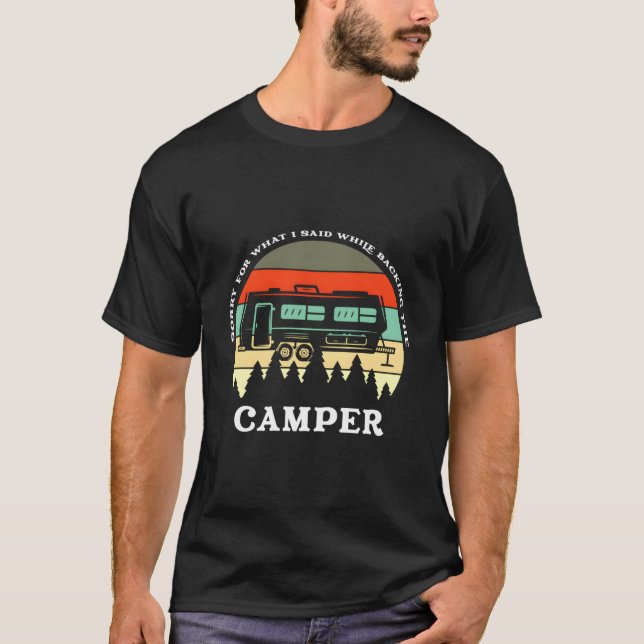 Camiseta Sorry W I Said While Backing Up The Camper (Frente)