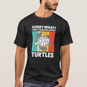 Camiseta Sorry What I Was Thinking About Turtles Turtles Se