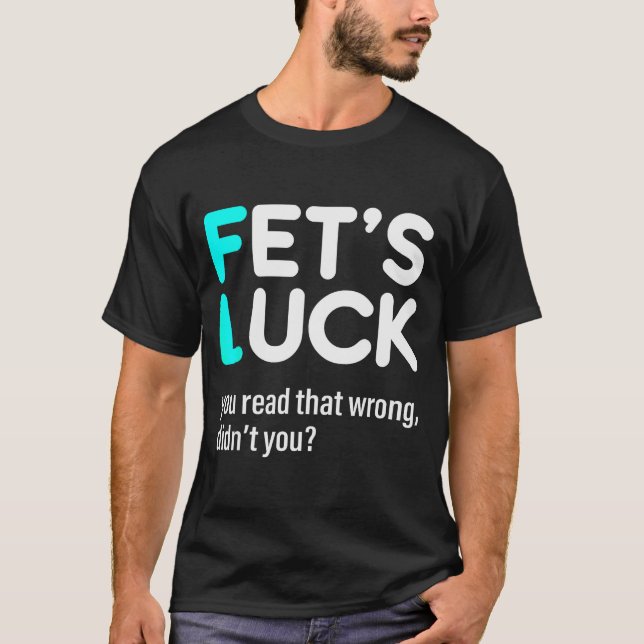 Camiseta Sorte de Fet Você Leu Errado Não Foi  (Frente)
