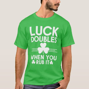 Camiseta Sorte Dobra Quando Você Esfrega Dia de São Patr