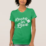 Camiseta Sorte Em Ruas De Amor. Dia Do Paddy<br><div class="desc">Produto impresso com beleza com um design de "Lucky in Love" fofo.</div>