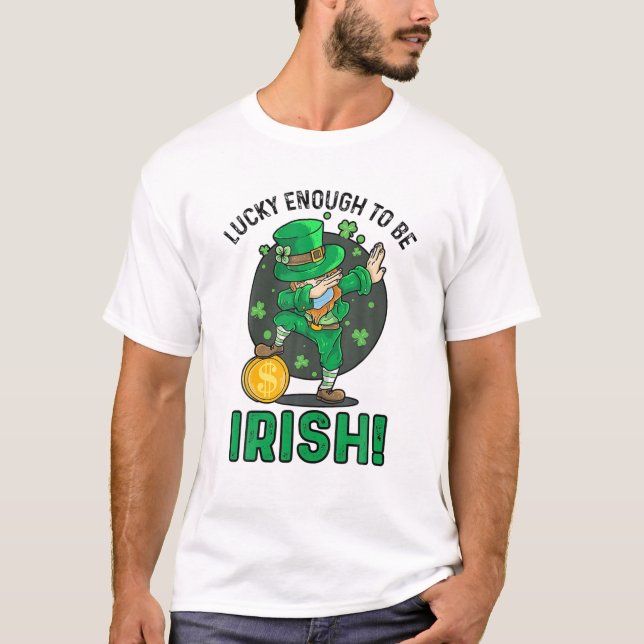 Camiseta Sorte Suficiente Para Ser Rua Feliz De Leprechaun  (Frente)