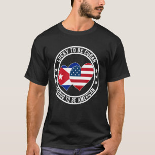 Camiseta Sortudo por ser cubano Orgulhoso por ser americano