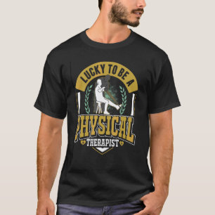 Camiseta Sortudo por ser um fisioterapeuta Fisioterapeuta