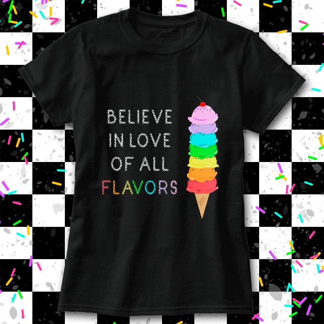 Camiseta Sorvete Arco-Íris LGBT Orgulho de Diversidade de A (Tell them to "Believe in Love of All Flavors" with this unique LGBT+ / ally rainbow ice cream shirt!)