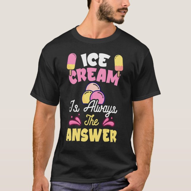 Camiseta Sorvete É Sempre A Resposta Sorvete 2 (Frente)