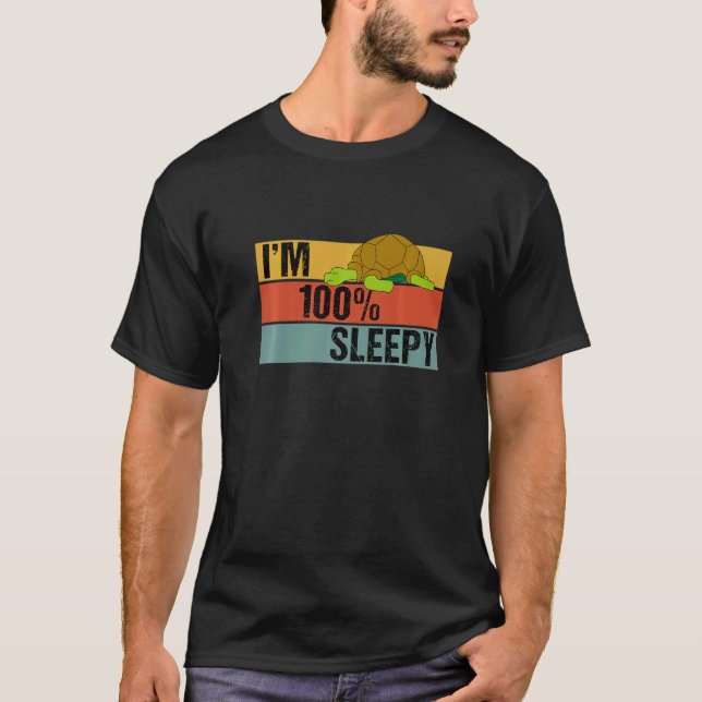 Camiseta Sou 100% Piada preguiçosa de tartaruga com sono (Frente)